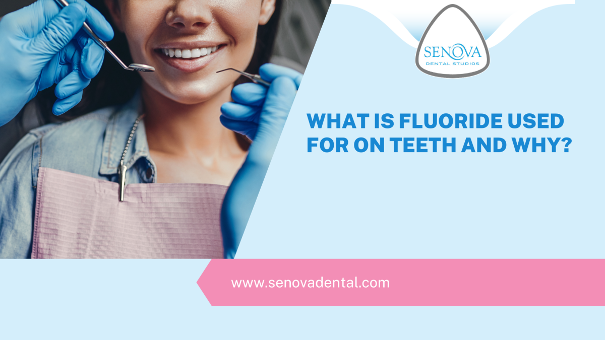 What Is Fluoride Used For On Teeth And Why?