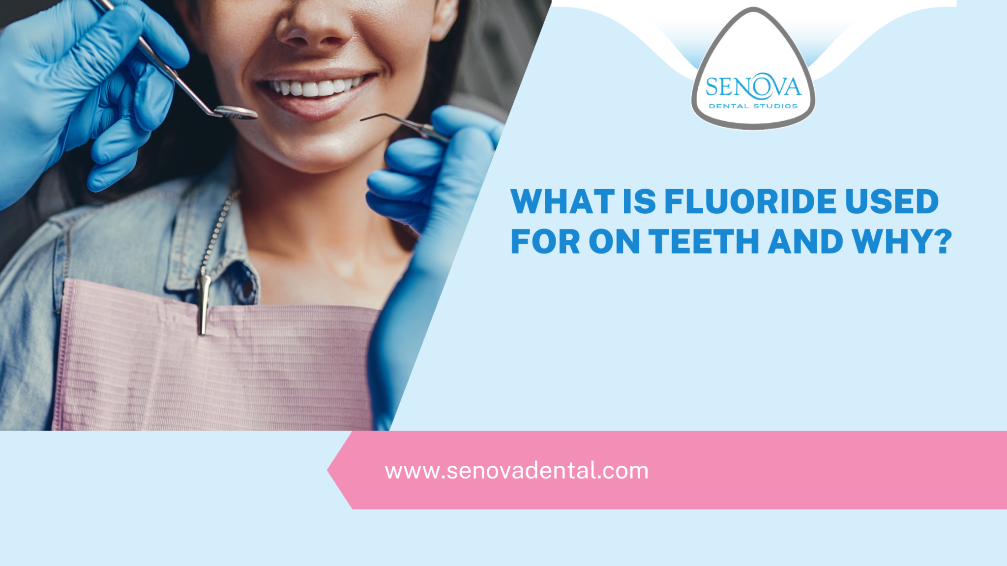 What Is Fluoride Used For On Teeth And Why? Senova Blog